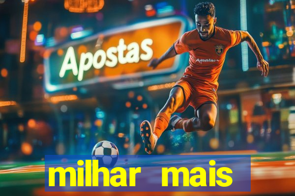 milhar mais atrasada na federal